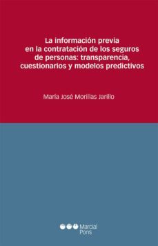 la informacion previa en la contratacion de los seguros de person as: transparencia, cuestionarios y modelos predictivos-9788491231677