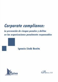 corporate compliance: la prevencion de riesgos penales y delitos en las organizaciones penalmente responsables. (ebook)-9788491486077