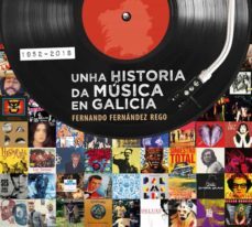 unha historia da musica en galicia. 1952-2018-9788491513377