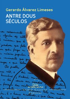 antre dous seculos-gerardo alvarez limeses-9788491516477