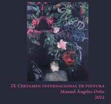 ix certamen internacional de pintura "manuel çngeles ortiz 2024"-9788491596677