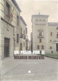 un paseo por el madrid medieval-perla sara muyal rodriguez-9788491609377