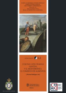 colonia ulpia traiana (xanten) y el mediterraneo. el comercio de alimentos-9788491681977