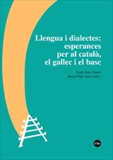 llengua i dialectes: esperances per al catala, el gallec i el basc-emili boix fuster-maria pilar perea-9788491684077