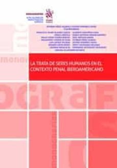 la trata de seres humanos en el contexto penal iberoamericano-esteban juan perez alonso-9788491908777