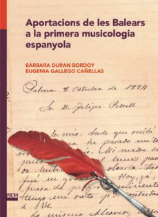 aportacions de les balears a la primera musicologia espanyola-barbara duran bordoy-9788491912477