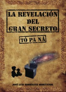 (i.b.d.) la revelacion del gran secreto (to pa na)-jose luis rodriguez morcuende-9788491941477