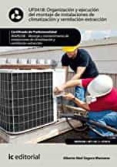 (i.b.d.) uf0418 oganización y ejecución del montaje de instalacio nes de climatización y ventilación - extracción 2º edicion-9788491989677