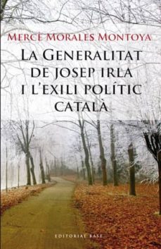 la generalitat de josep irla i l exili politic catala-9788492437177