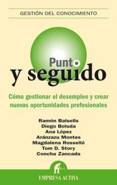 punto y seguido: como gestionar el desempleo y crear nuevas oport unidades profesionales-9788492452477