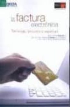 la factura electronica. tecnologia, procesos y seguridad-david carrion morillo-9788492453177