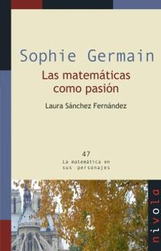sophie germain. las matematicas como pasion-laura sanchez fernandez-9788492493777