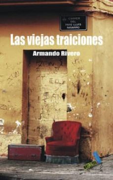 las viejas traiciones-armando rivero-9788492528677