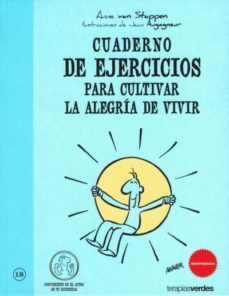 cuaderno de ejercicios para cultivar la alegria-anne van stappen-9788492716777