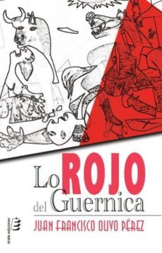 lo rojo del guernica-juan francisco olivo perez-9788492732777