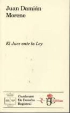 juez ante la ley-juan damian moreno-9788492884377