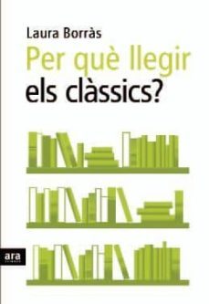 per que llegir els classics, avui-9788492907977