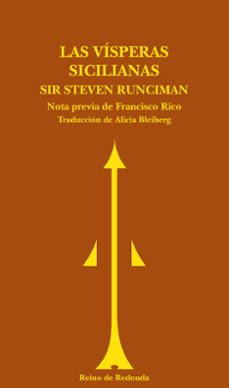 las visperas sicilianas: una historia del mundo mediterraneo a fi nales del siglo xiii-steven runciman-9788493365677