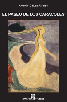 el paseo de los caracoles-antonio galvez alcaide-9788493523077