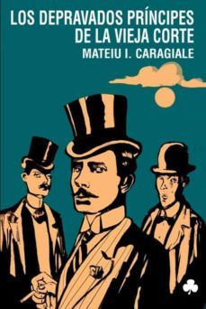 los depravados principes de la vieja corte (ebook)-9788493640477