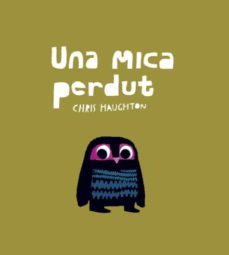 una mica perdut-chris haughton-9788493892777