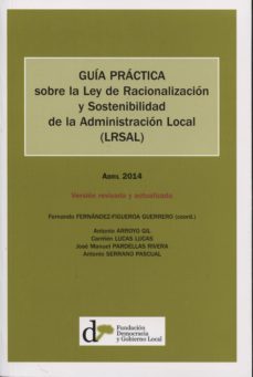 guia practica sobre la ley de racionalizacion y sostenibilidad de la administracion local (lrsal)-9788493914677