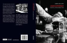 liquid experience: cocteleria evolutiva-javier caballero-9788494183577
