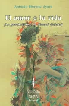 el amor o la vida. la poesia ultima de manuel gahete-9788494288777