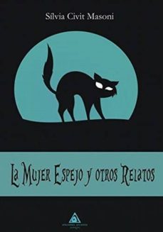 la mujer espejo y otros relatos-silvia civit masoni-9788494301377