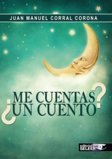 ¿me cuentas un cuento?-juan manuel corral corona-9788494346477