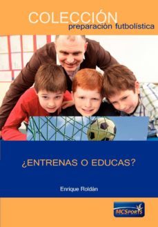 ¿entrenas o educas?-enrique roldan-9788494418877