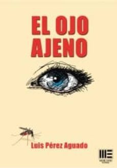 el ojo ajeno-luis perez aguado-9788494445477