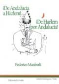 ¡de andalucia a harlem! ¡de harlem por andalucia!-federico manfredi-9788494505577
