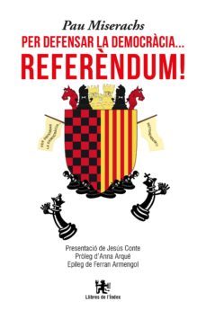 per defensar la democracia: referèndum!-pau miserachs-9788494537677