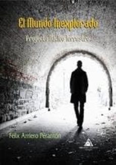 el mundo inexplorado: proyecto nucleo terrestre-felix arriero peranton-9788494681677