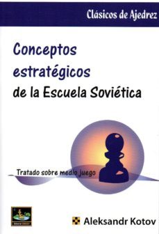 conceptos estrategicos de la escuela sovietica-aleksandr kotov-9788494817977