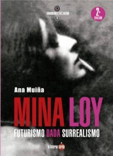 mina loy. futurismo dadç surrealismo-ana muiña fernandez-9788494828577
