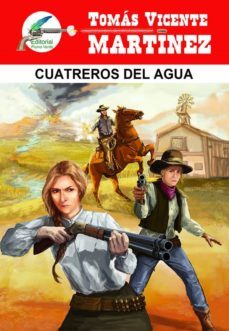 cuatreros del agua-tomas vicente martinez campillo-9788494988677