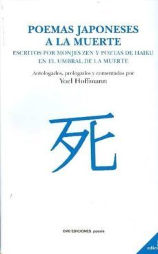 poemas japoneses a la muerte: escritos por monjes zen y poetas de haiku en el umbral de la muerte-9788495007377