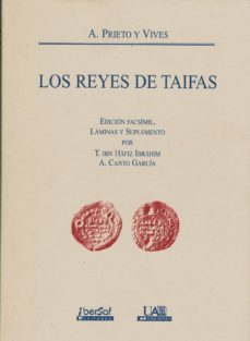 los reyes de taifas: estudio numismatico de los musulmanes españo les en el siglo v de la hegira (xi despues de jc) (ed. facs.)-antonio prieto y vives-9788495803177