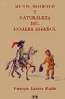 mitos, modelos y naturaleza del hombre español-enrique lacave riaño-9788496257177