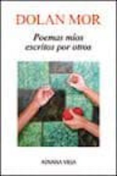 poemas mios escritos por otros-dolan mor-9788496846777
