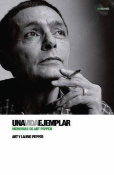 una vida ejemplar: memorias de art pepper-9788496879577