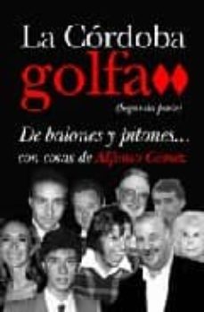 la cordoba golf a ii: de balones y pitones con cosas de alfonso g omez-alfonso gomez lopez-9788496968677