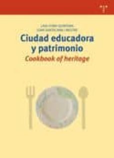 ciudad educadora y patrimonio: cookbook of heritage-laia coma quintana-joan santacana mestre-9788497045377
