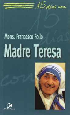 15 dias con madre teresa-francesco follo-9788497150477