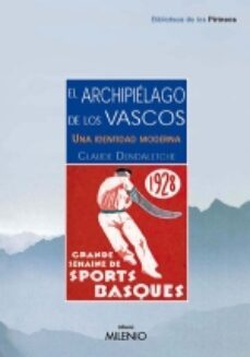 el archipielago de los vascos: una identidad moderna-claude dendaletche-9788497431477