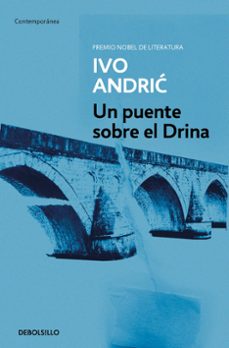 UN PUENTE SOBRE EL DRINA | Ivo Andric | DEBOLSILLO | Casa Del Libro