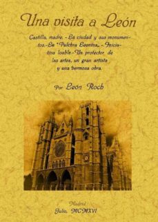 una visita a leon (ed. facsimil)-leon roch-9788497616577