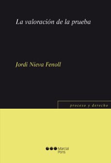 la valoracion de la prueba-jorge nieva fenoll-9788497687577